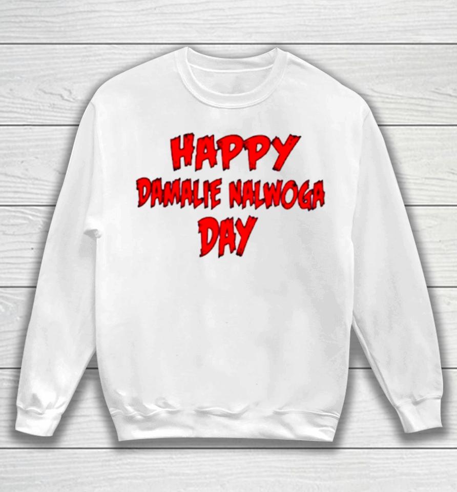 Happy Damalie Nalwoga Day Sweatshirt