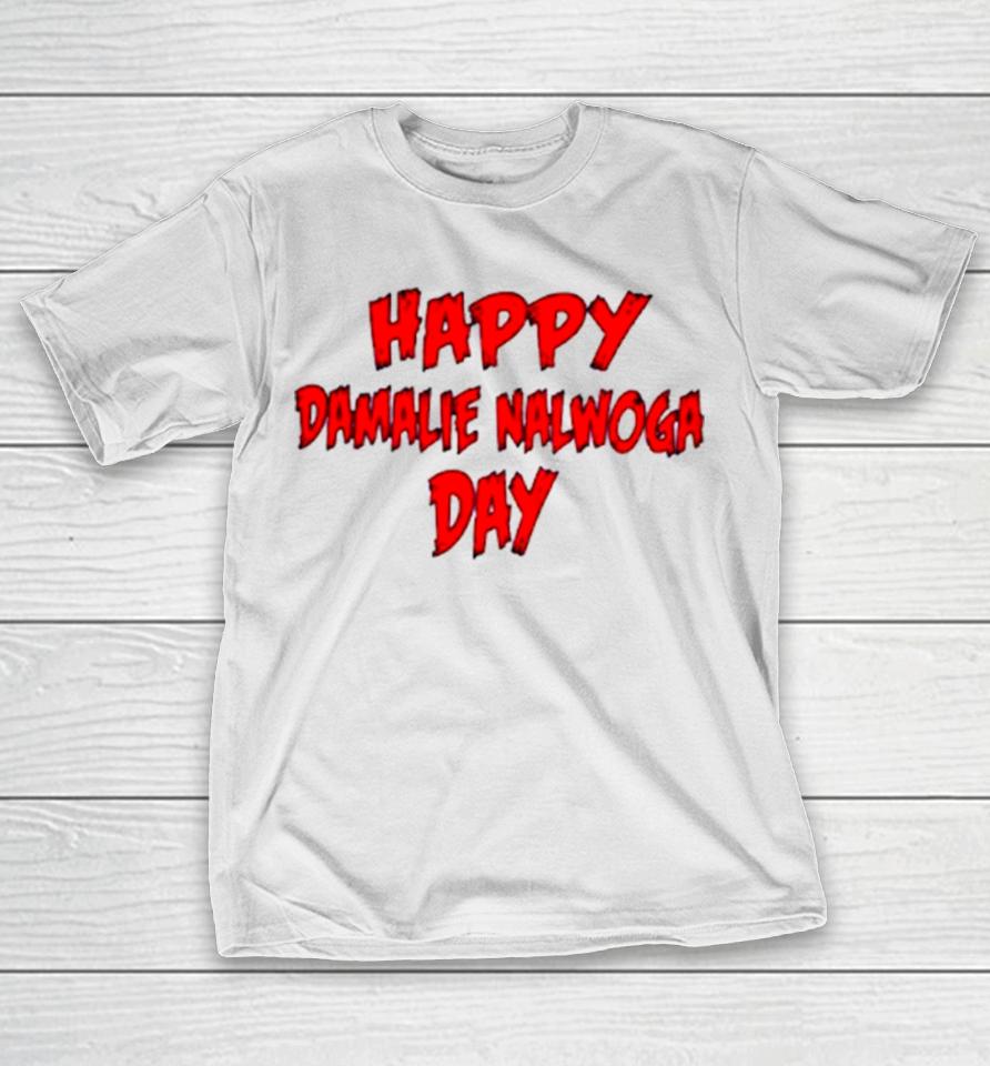 Happy Damalie Nalwoga Day T-Shirt