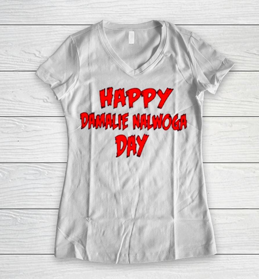 Happy Damalie Nalwoga Day Women V-Neck T-Shirt