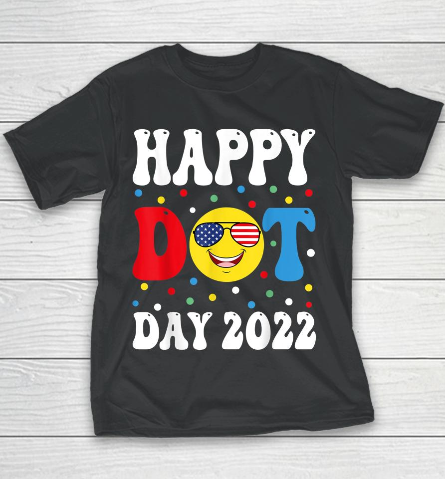 Happy Dot Day 2022 International Dot Day Youth T-Shirt