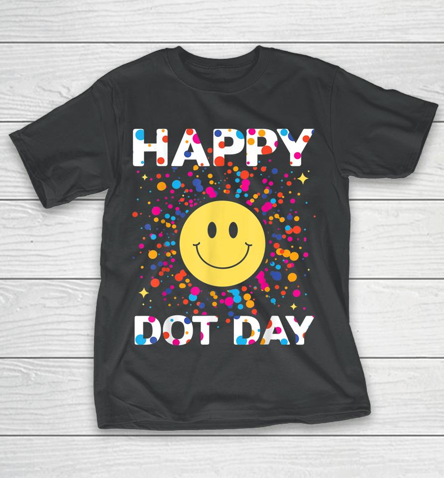 Happy Dot Day Colorful Rainbow Polka Dot T-Shirt