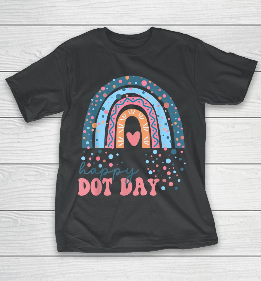 Happy Dot Day Colorful Rainbow Polka Dot T-Shirt