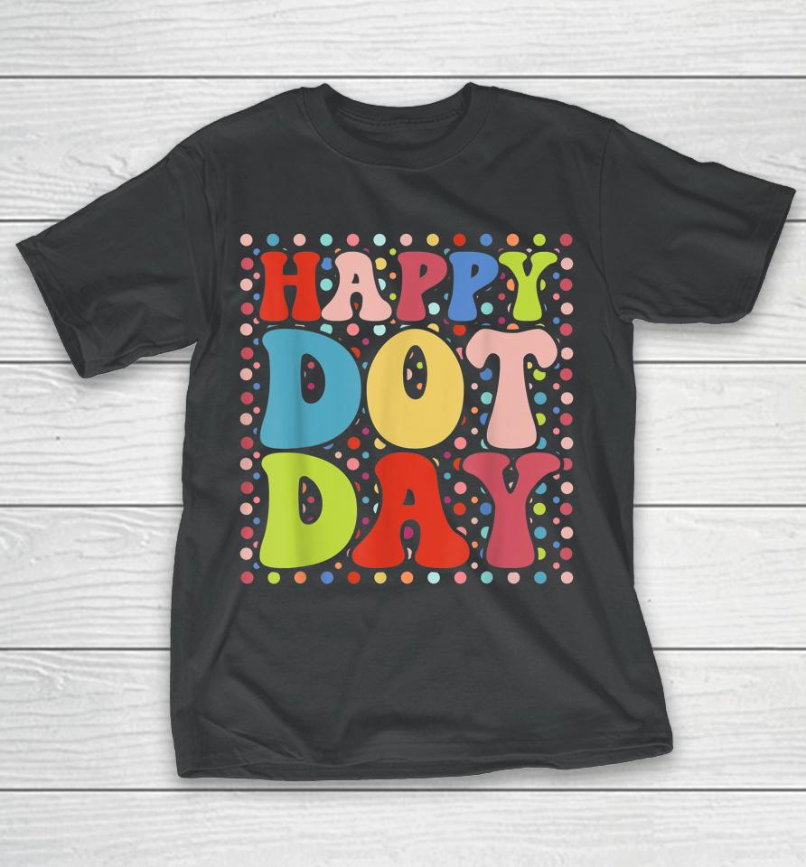 Happy Dot Day Colorful Retro International Dot Day T-Shirt