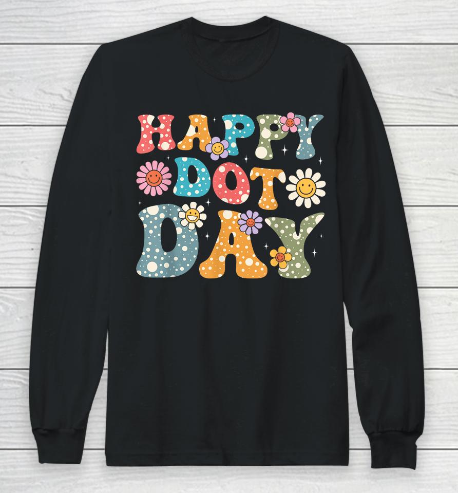 Happy Dot Day Hippie Flowers Retro Groovy Long Sleeve T-Shirt