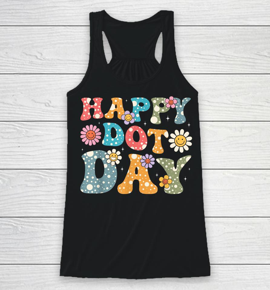 Happy Dot Day Hippie Flowers Retro Groovy Racerback Tank