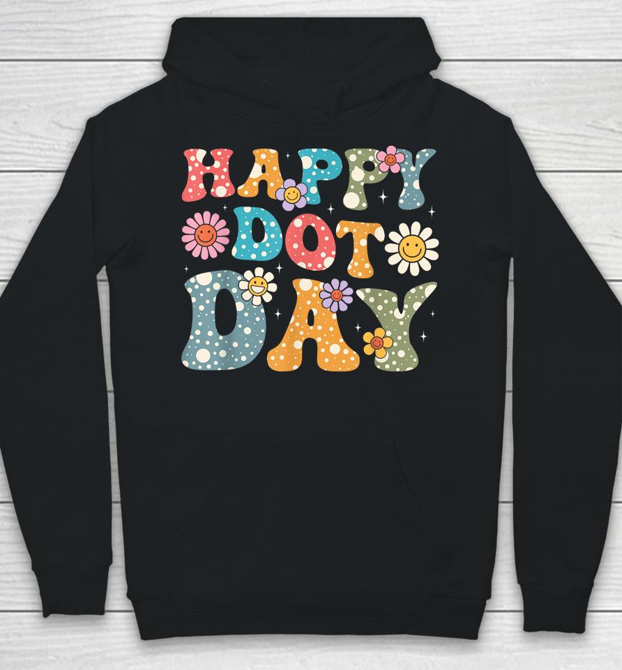 Happy Dot Day Hippie Flowers Retro Groovy Hoodie