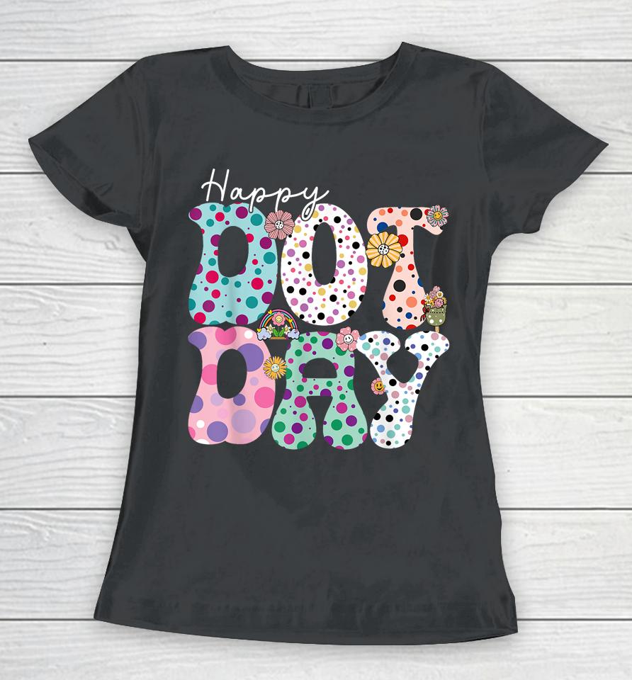 Happy Dot Day Hippie Flowers Women T-Shirt