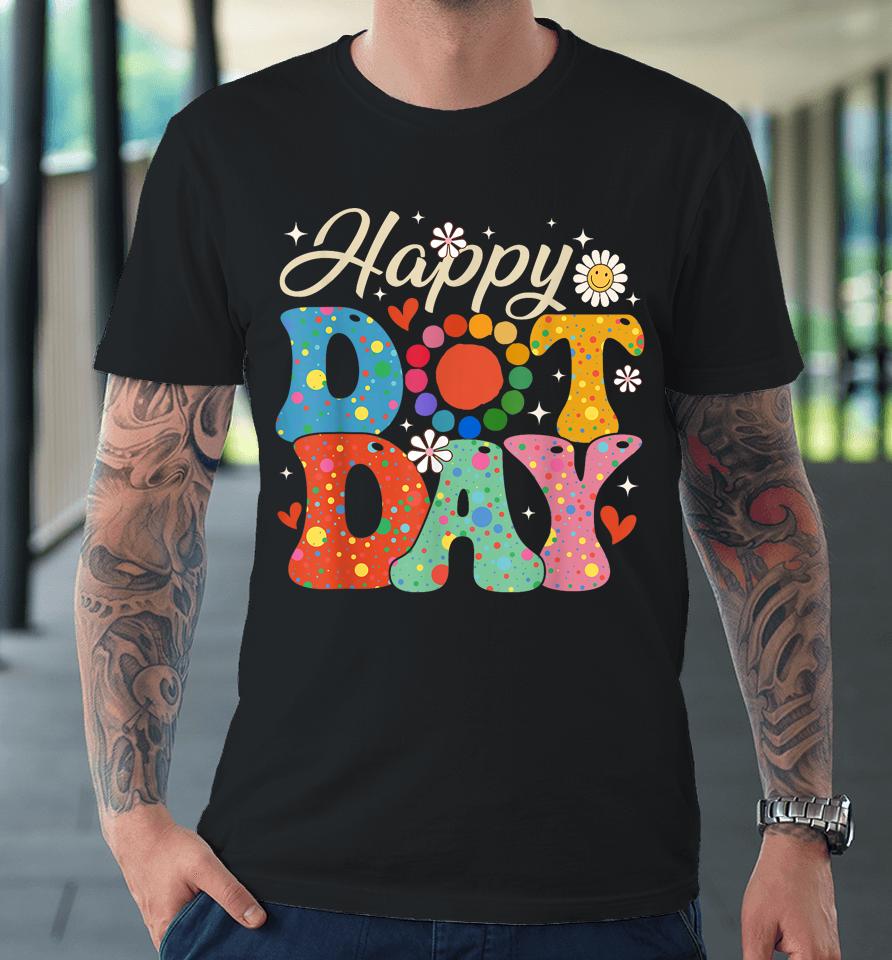 Happy Dot Day Hippie Flowers Smile Face Groovy Teacher Premium T-Shirt