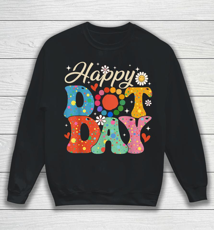 Happy Dot Day Hippie Flowers Smile Face Groovy Teacher Sweatshirt