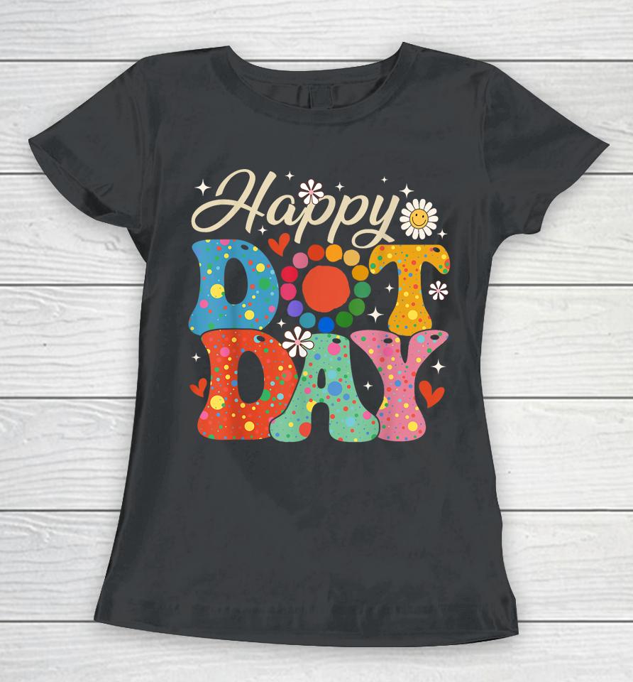 Happy Dot Day Hippie Flowers Smile Face Groovy Teacher Women T-Shirt