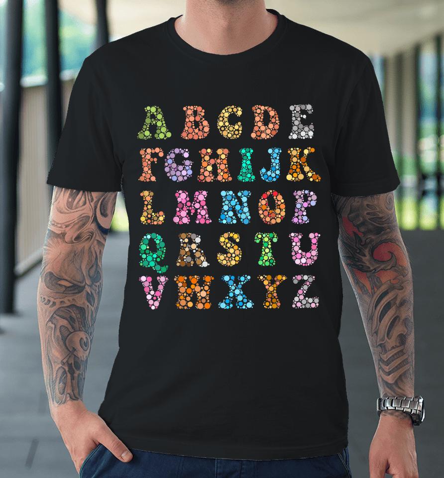Happy Dot Day International Dot Day Polka Dot Alphabet Premium T-Shirt