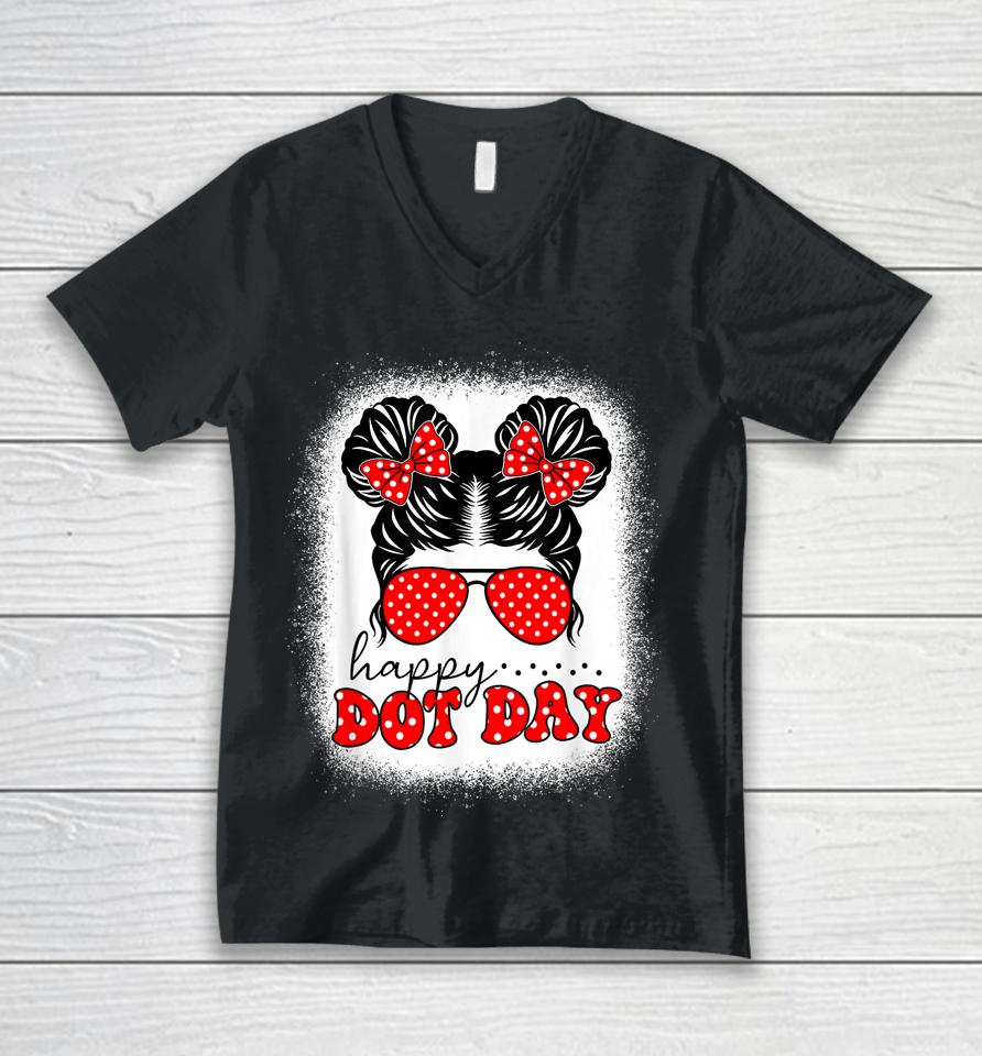 Happy Dot Day Messy Bun Kids International Dots Day Teacher Unisex V-Neck T-Shirt