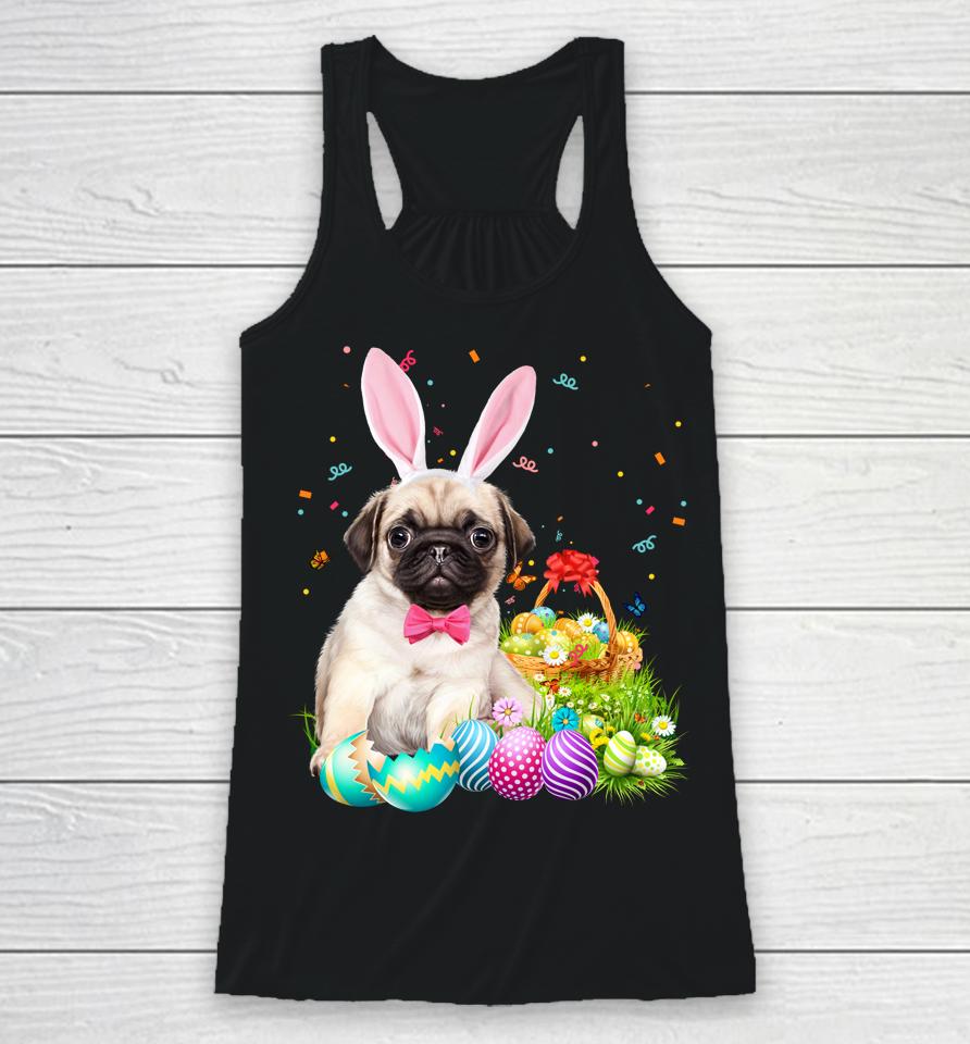 Happy Easter Cute Bunny Dog Pug Eggs Basket Funny Gift Racerback Tank