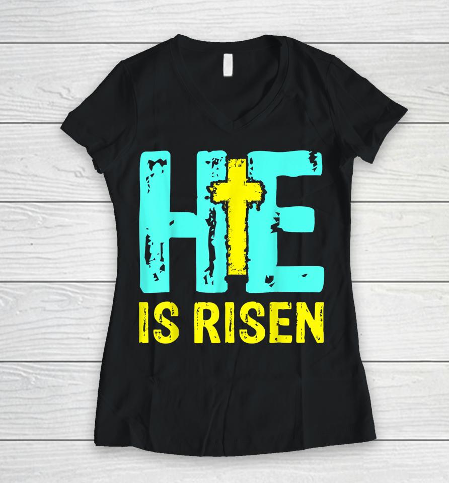 Happy Easter Day He Is Risen Christian Easter Women V-Neck T-Shirt