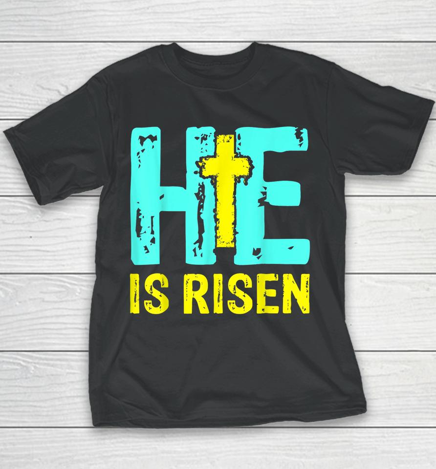Happy Easter Day He Is Risen Christian Easter Youth T-Shirt