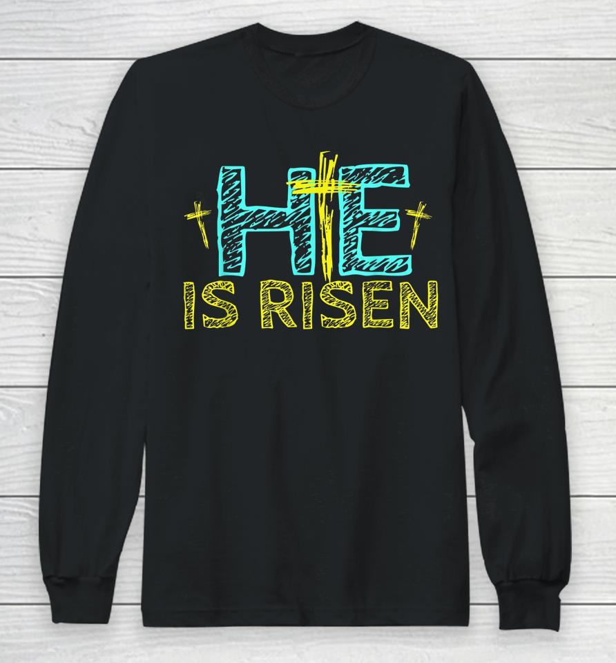 Happy Easter Day He Is Risen Christian Easter Long Sleeve T-Shirt