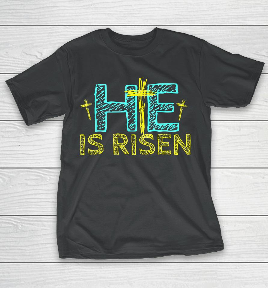 Happy Easter Day He Is Risen Christian Easter T-Shirt