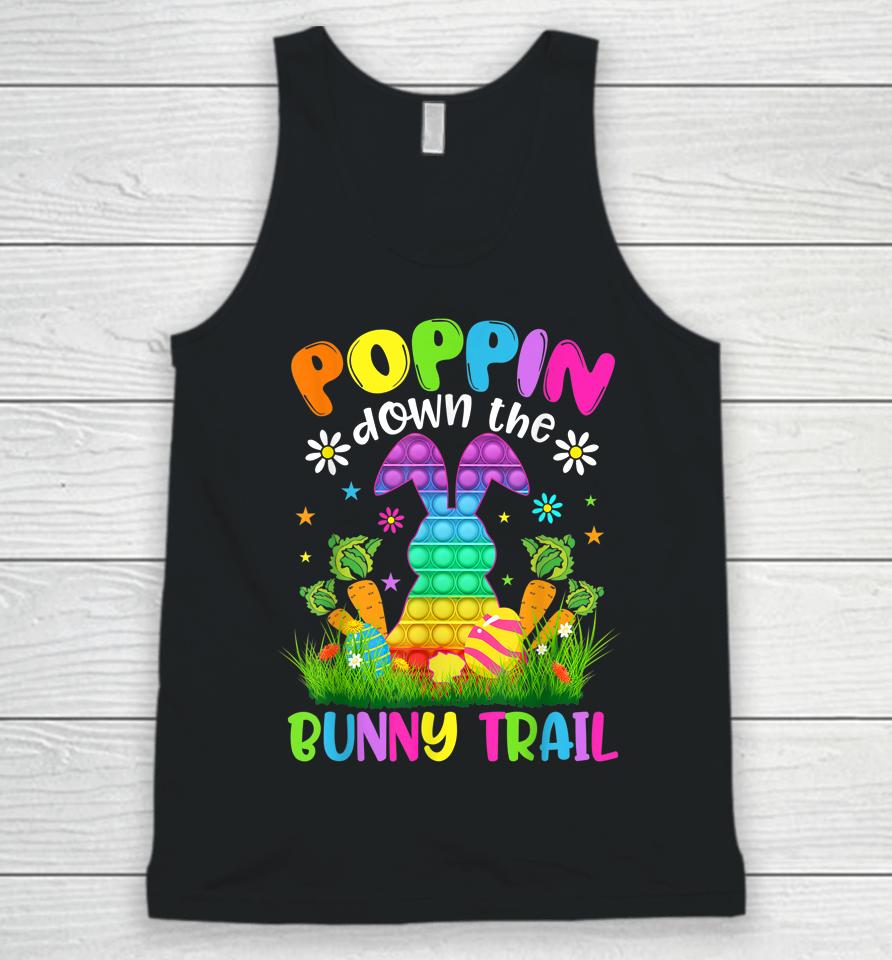 Happy Easter Day Poppin Down The Bunny Trail Bunny Easter Unisex Tank Top