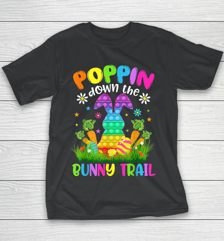 Happy Easter Day Poppin Down The Bunny Trail Bunny Easter Youth T-Shirt