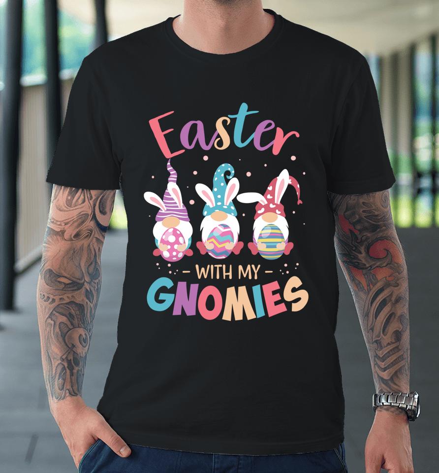 Happy Easter With My Gnomies Bunny Gnome Egg Teacher Premium T-Shirt