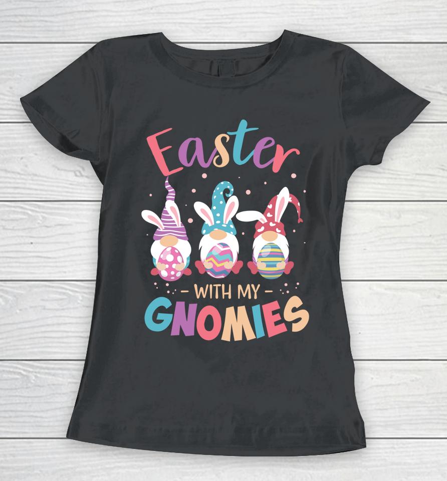 Happy Easter With My Gnomies Bunny Gnome Egg Teacher Women T-Shirt
