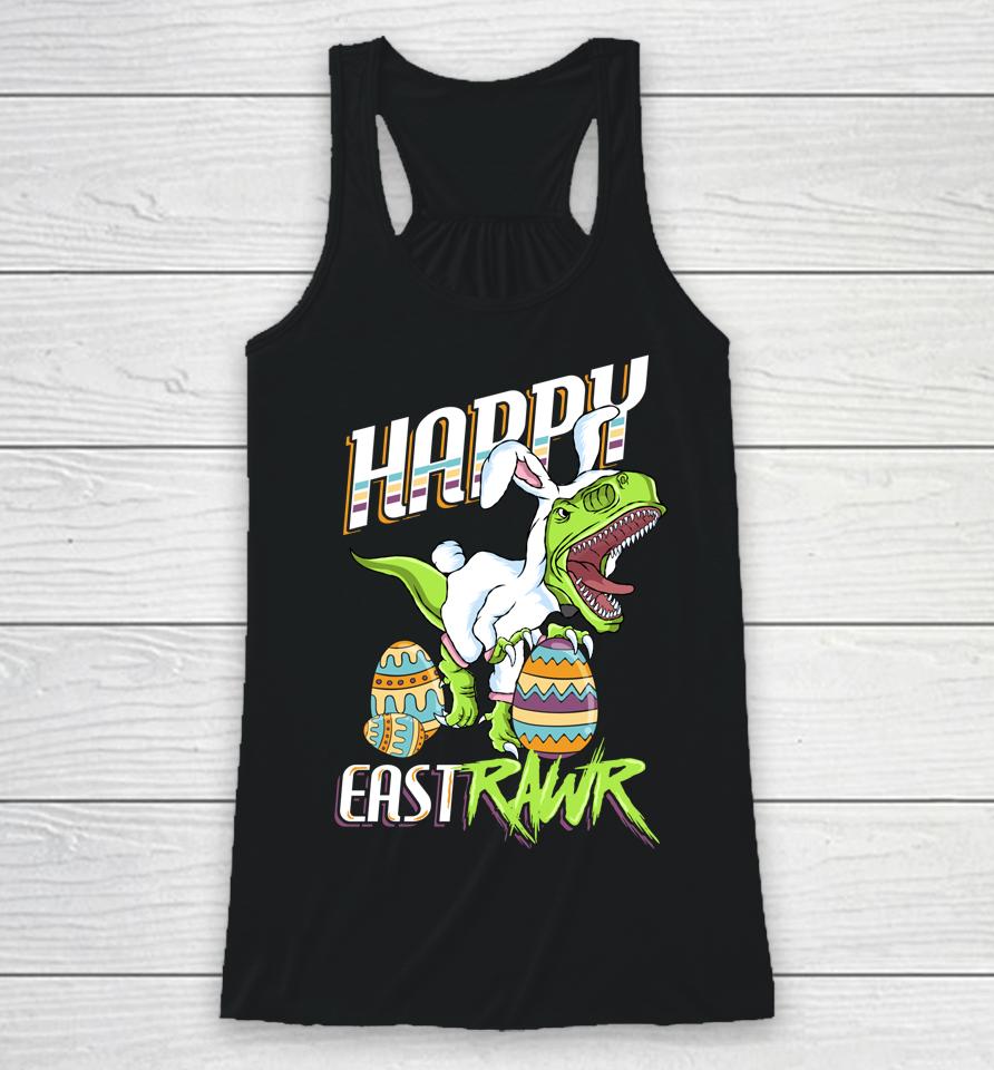 Happy Eastrawr Cute Trex Dinosaur Easter Bunny Egg Hunt Gift Racerback Tank