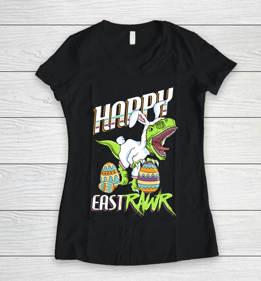 Happy Eastrawr Cute Trex Dinosaur Easter Bunny Egg Hunt Gift Women V-Neck T-Shirt