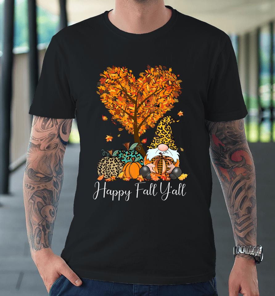 Happy Fall Y'all Funny Gnome Leopard Pumpkin Autumn Season Premium T-Shirt