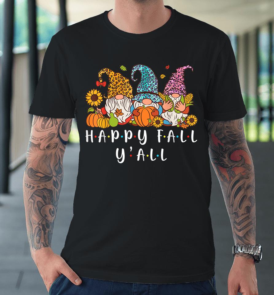 Happy Fall Y'all Gnome Leopard Pumpkin Autumn Gnomes Premium T-Shirt