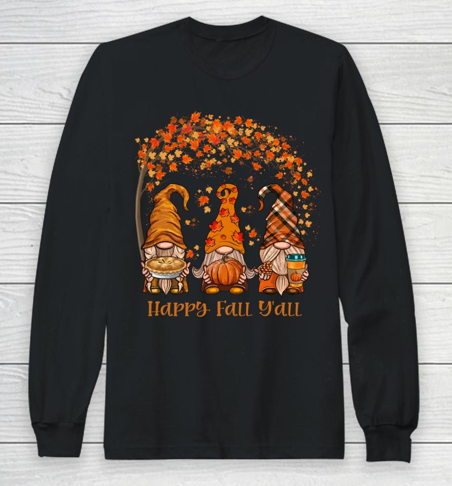 Happy Fall Y'all Gnome Pumpkin Autumn Leaves Thanksgiving Long Sleeve T-Shirt