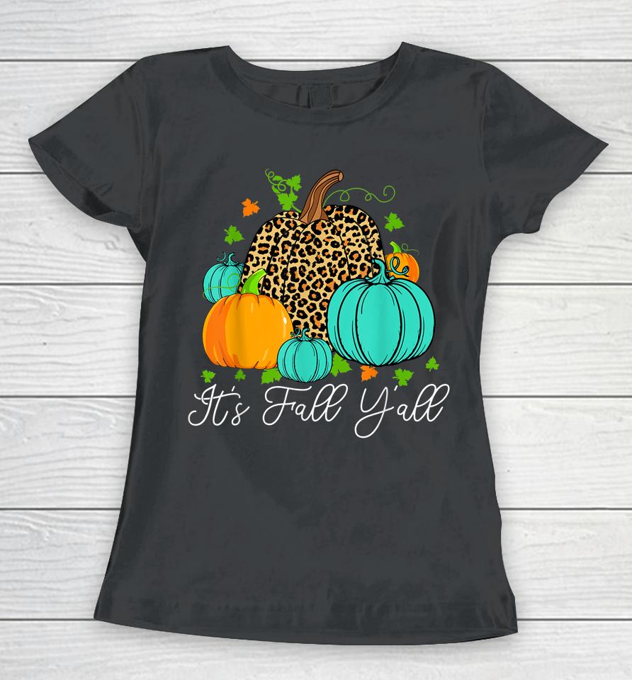 Happy Fall Y’all Pumpkin Leopard It's Fall Yall Women T-Shirt