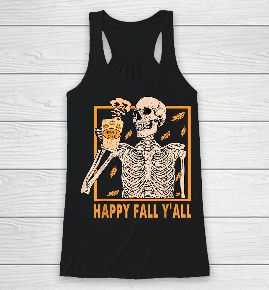 Happy Fall Y'all Shirt Women Halloween Skeleton Pumpkin Spice Racerback Tank