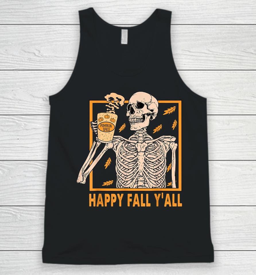 Happy Fall Y'all Shirt Women Halloween Skeleton Pumpkin Spice Unisex Tank Top