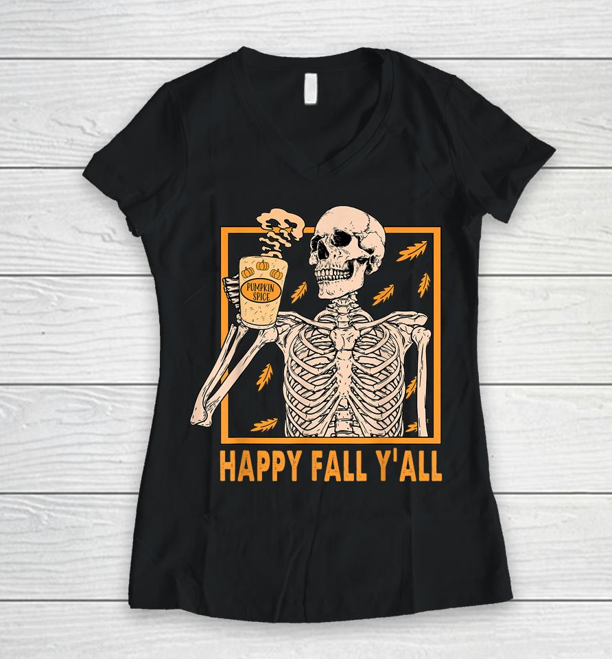 Happy Fall Y'all Shirt Women Halloween Skeleton Pumpkin Spice Women V-Neck T-Shirt