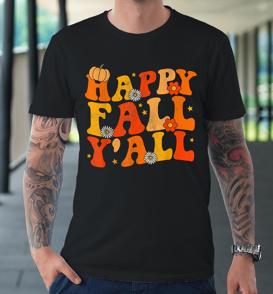 Happy Fall Yall Squad Groovy Fall Autumn And Halloween Premium T-Shirt