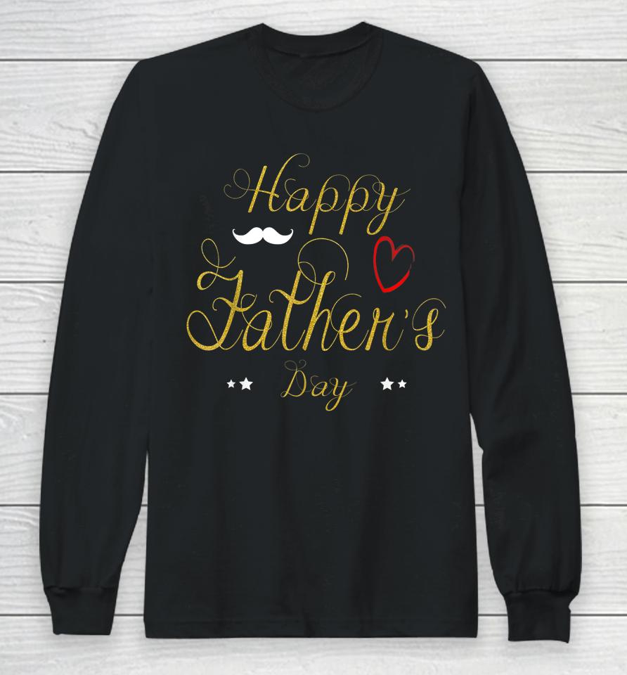 Happy Father's Day 2022 Long Sleeve T-Shirt