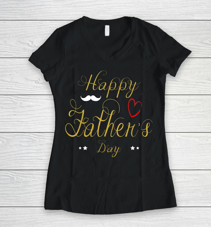 Happy Father's Day 2022 Women V-Neck T-Shirt