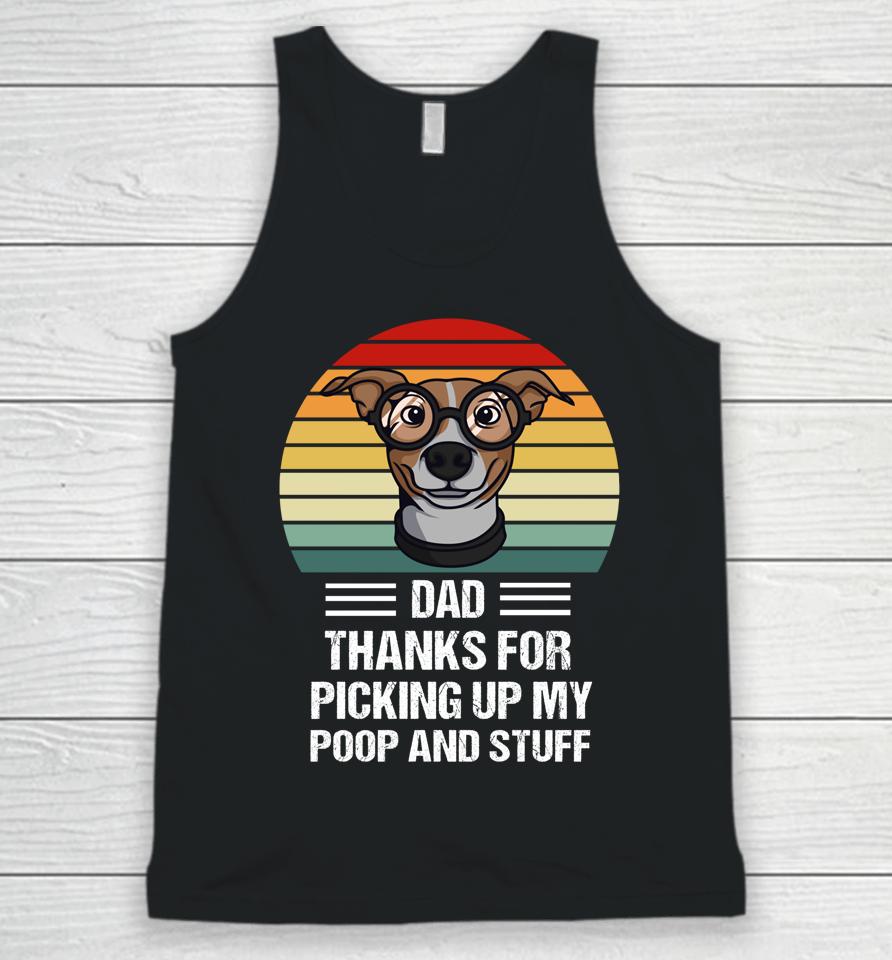 Happy Father's Day Dog Dad Thanks For Picking Up My Poop Unisex Tank Top
