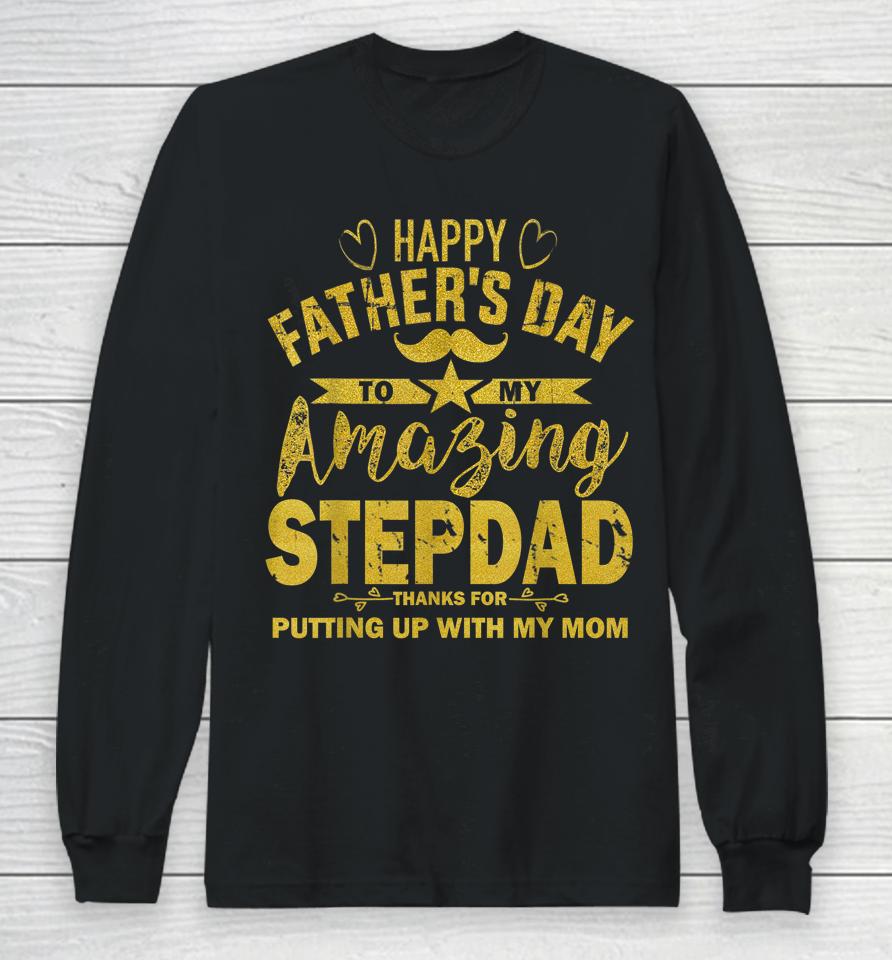 Happy Father's Day To My Amazing Stepdad Funny Stepdad Gold Long Sleeve T-Shirt