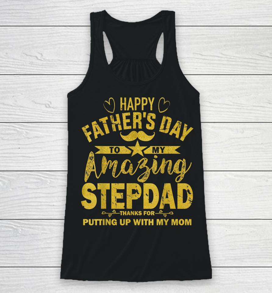 Happy Father's Day To My Amazing Stepdad Funny Stepdad Gold Racerback Tank