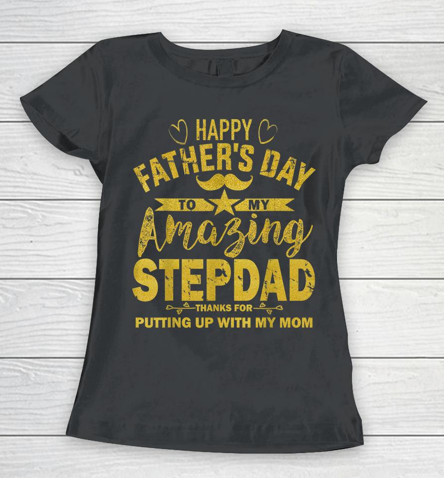 Happy Father's Day To My Amazing Stepdad Funny Stepdad Gold Women T-Shirt