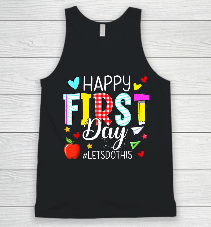 Happy First Day Let's Do This Welcome Back To School Teacher Unisex Tank Top