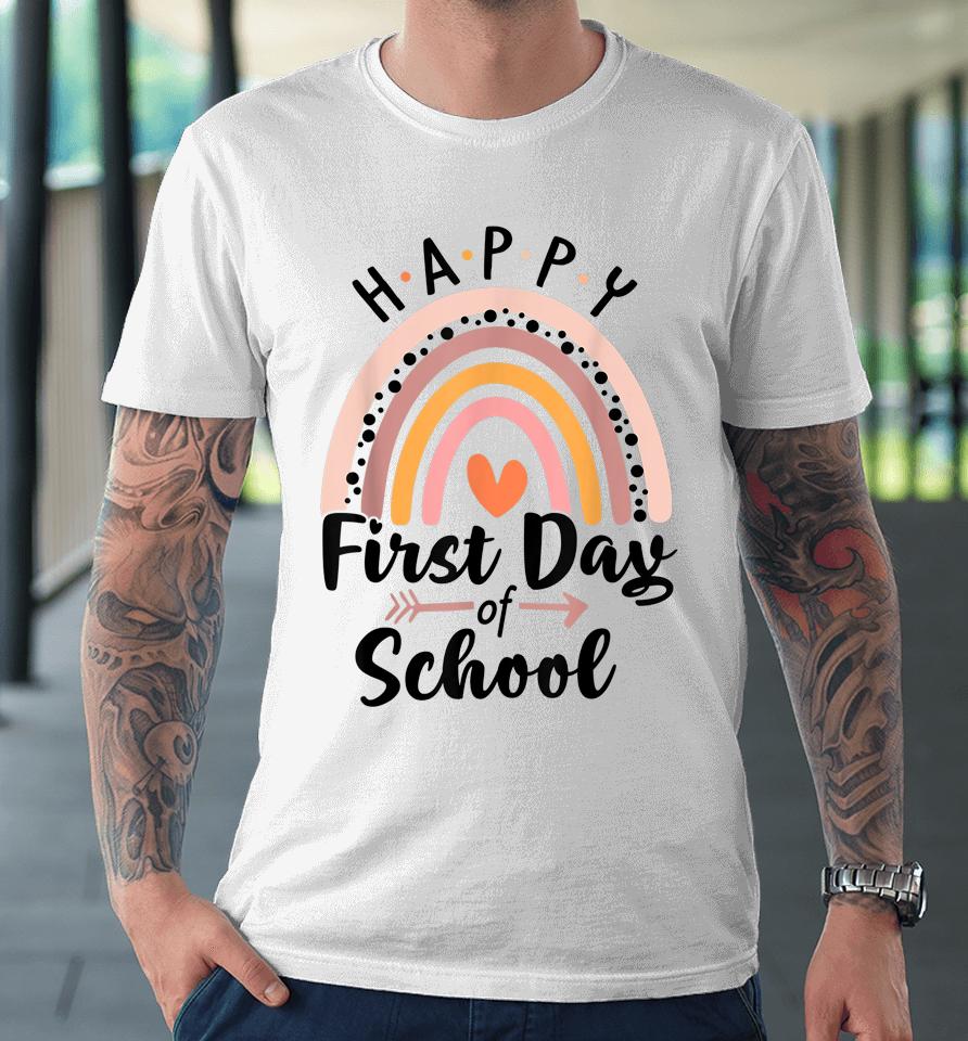 Happy First Day Of School Rainbow Cute Back To School Premium T-Shirt