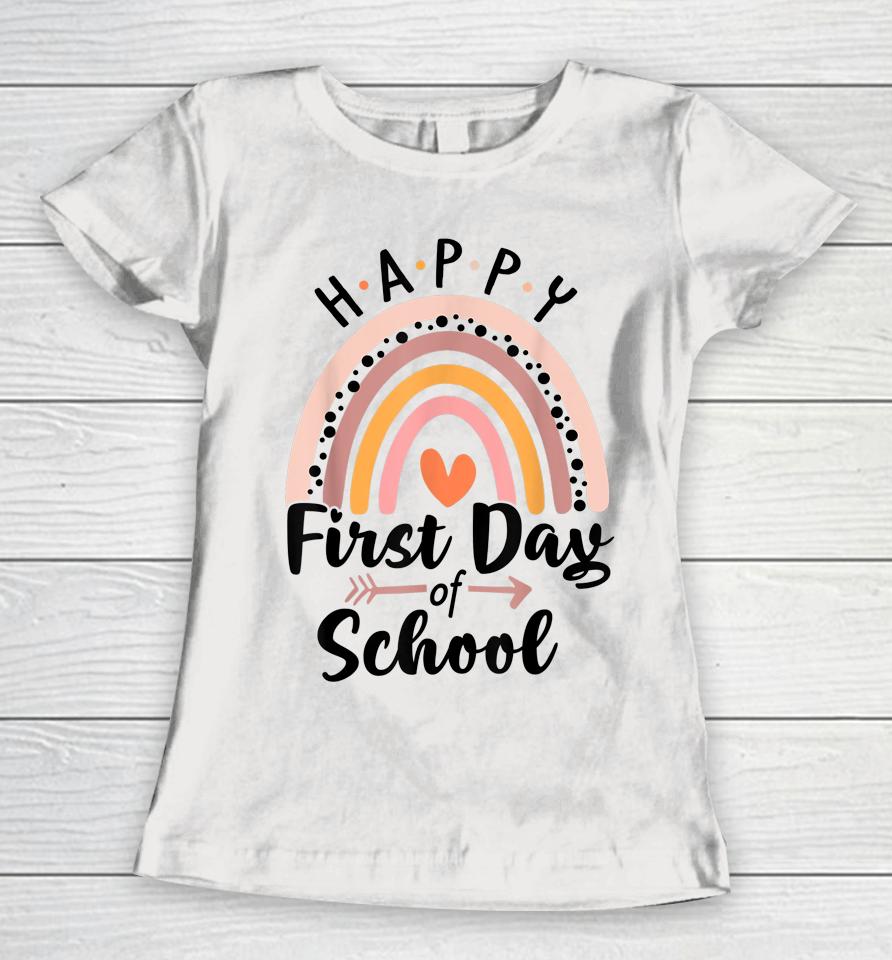 Happy First Day Of School Rainbow Cute Back To School Women T-Shirt