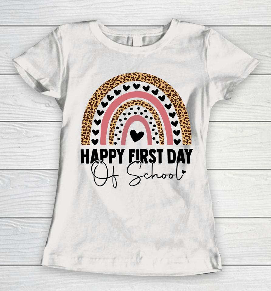 Happy First Day Of School Shirt For Teacher Student Rainbow Women T-Shirt