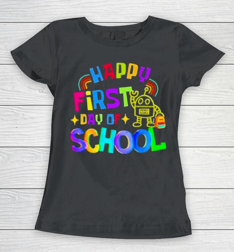 Happy First Day Of School Women T-Shirt
