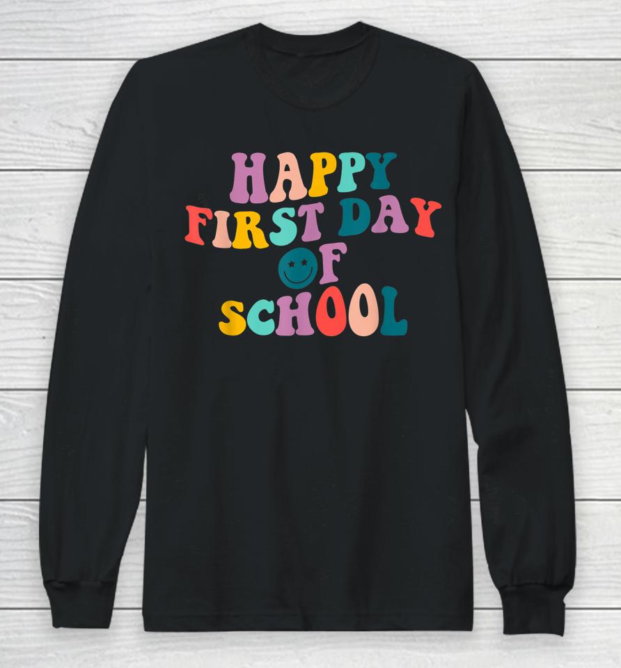 Happy First Day Of School Teacher Kid Welcome Back To School Long Sleeve T-Shirt