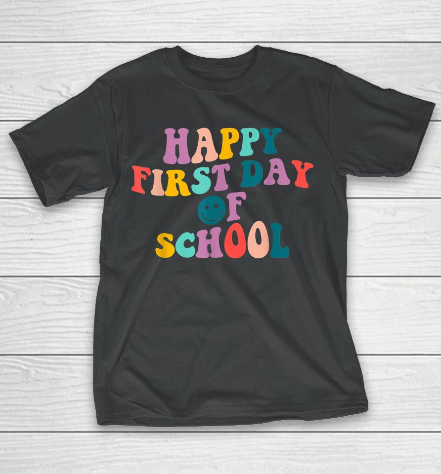 Happy First Day Of School Teacher Kid Welcome Back To School T-Shirt