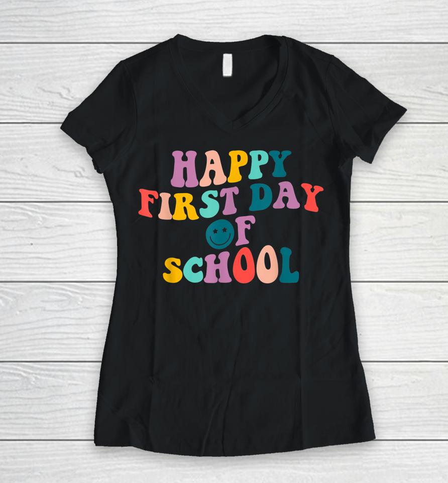 Happy First Day Of School Teacher Kid Welcome Back To School Women V-Neck T-Shirt