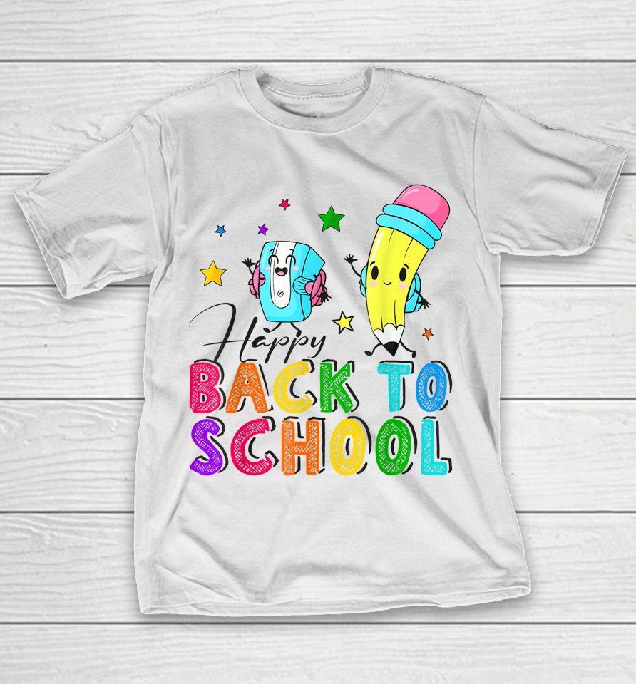 Happy First Day Of School Teachers Welcome Back To School T-Shirt